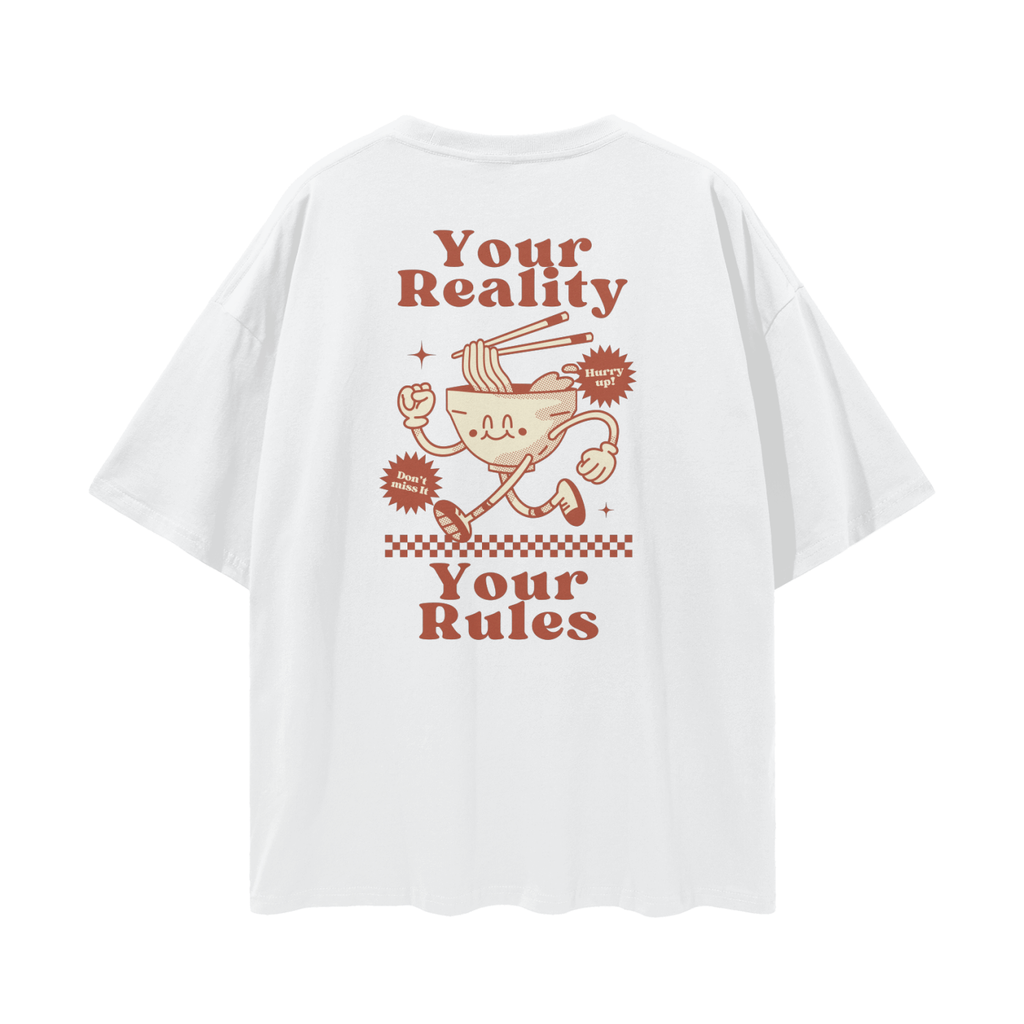 “Your Reality Your Rules” T-Shirt