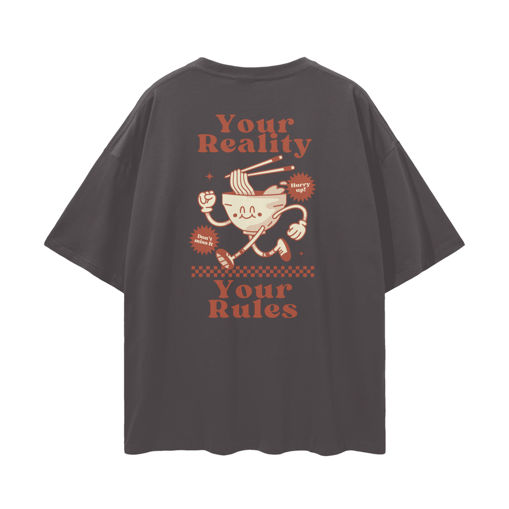 “Your Reality Your Rules” T-Shirt